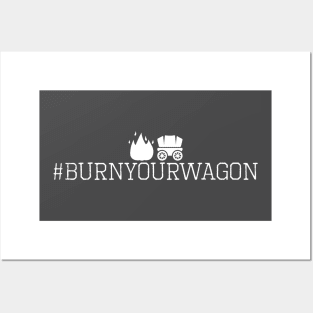 #hugsandbacon - Burn Your Wagon Posters and Art